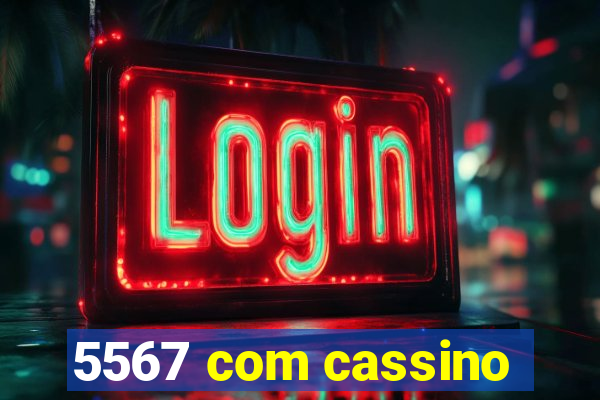 5567 com cassino